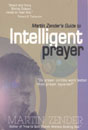 Martin Zender's Guide to Intelligent Prayer