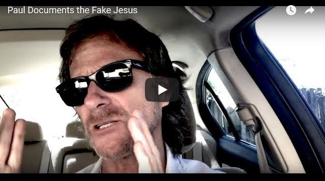 Paul documents Fake Jesus