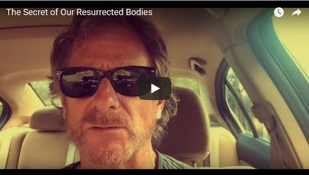 the secret of our resurrected bodies